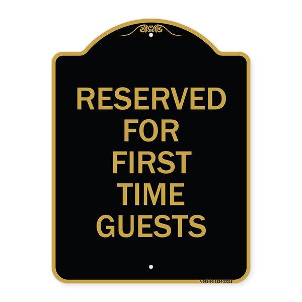 Designer Series Reserved First Time Guests, Black & Gold Aluminum Sign, 18" x 24", BG-1824-23218